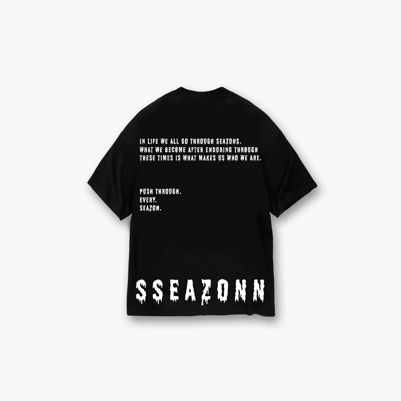 "PUSH THROUGH EVERY SEAZON" - ORIGINAL TEE