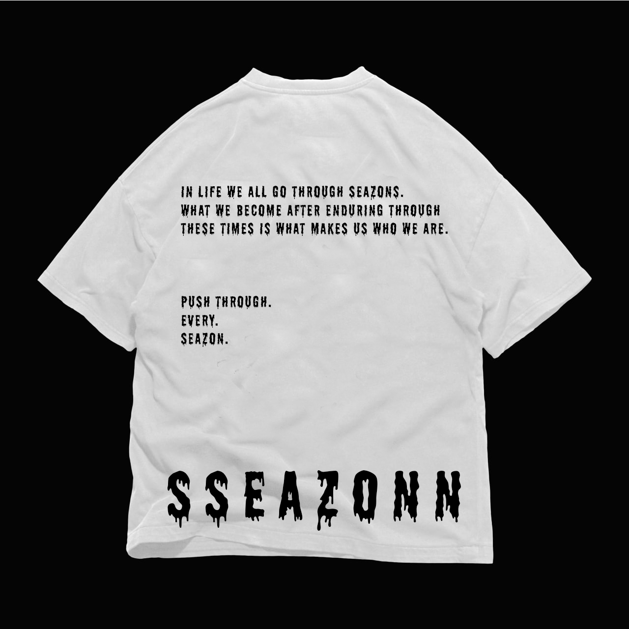 "PUSH THROUGH EVERY SEAZON" - ORIGINAL TEE